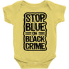 stop blue on black crime Baby Bodysuit