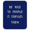 be nice to people girls Mousepad