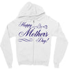 happy mother s day Zipper Hoodie