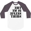 this is my selfie shirt 3/4 Sleeve Shirt