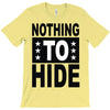 nothing to hide T-Shirt
