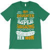 My Daughter Is Super Awesome Her Mom T-Shirt