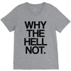 why the hell not V-Neck Tee