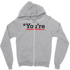 you're Zipper Hoodie
