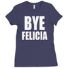 bye felicia Ladies Fitted T-Shirt