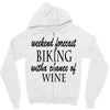 weekend forecast biking with a change of wine Zipper Hoodie