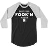 Shut Your Fookin Mouth 3/4 Sleeve Shirt
