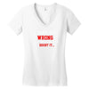 i may be wrong Women's V-Neck T-Shirt