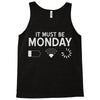 must be monday Tank Top