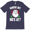 where my ho's at   christmas santa T-Shirt