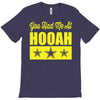you had me at hooah T-Shirt