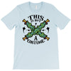 this is not a costume T-Shirt