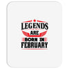 Legends Are Born In February Mousepad