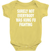 Surely Not Everybody Was Kung Fu Fighting Baby Bodysuit