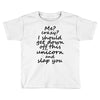 Me? Crazy? I should get down off this unicorn and slap you Toddler T-shirt