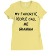 my favorite people call me gramma Ladies Fitted T-Shirt