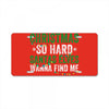 christmas so hard santas elves wanna find me License Plate
