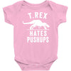 t rex hates pushups Baby Onesie