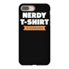 nerdy shirt iPhone 8 Plus