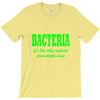 bacteria it's the only culture some people have t shirt T-Shirt