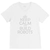keep calm and build robots in any color V-Neck Tee