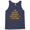 i'm scary enough Tank Top