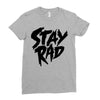 Stay Rad Ladies Fitted T-Shirt