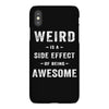Weird Is A Side Effect Of Being Awesome iPhoneX