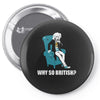why so british Pin-back button