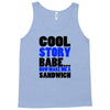 cool story babe white t shirt now make me a sandwich college humor fun Tank Top