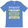 Nobody Is Perfect But If You Are A Mother You Are Pretty Damn Close T-Shirt