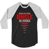 Have No Fear Uncle Is Here 3/4 Sleeve Shirt