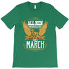 All Men Are Created Equal But Only The Best Are Born In Marc T-Shirt