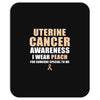 Uterine Cancer Awareness I Wear Peach For Some Special To Me Mousepad