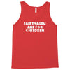 fairytales are for children Tank Top