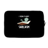i speak fluent sarcazm Laptop sleeve