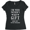 I&rsquo;m Your Father&rsquo;s Day Gift Mom Says You&rsquo;re Welcome Women's Triblend Scoop T-shirt