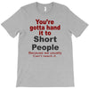 hand it to short people T-Shirt