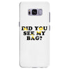 Did You See My Bag Samsung Galaxy S8 Plus