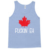canada fuckin eh Tank Top