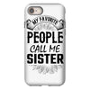 My Favorite People Call Me Sister iPhone 8