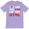 i love css  you are the css of my html heart heart T-Shirt