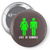 life is simple funny Pin-back button