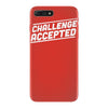 challenge accepted iPhone 7 Plus Case