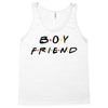 boyfriend friends tv show parody Tank Top