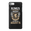 Kings Are Born In August But The Real Kings Are Born On August 15 iPhone 7 Case