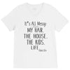 its all messy  my hair the house the kid life V-Neck Tee