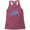 radical dude! Racerback Tank