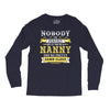 Nobody Is Perfect But If You Are A Nanny You Are Pretty Damn Close Long Sleeve Shirts