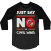 say no to civil war 3/4 Sleeve Shirt